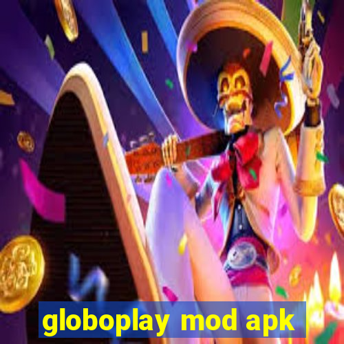 globoplay mod apk